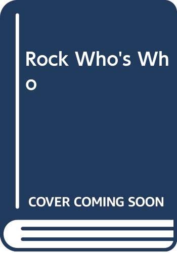 Beispielbild fr The Rock Who's Who : A Biographical Dictionary and a Critical Discography zum Verkauf von Better World Books