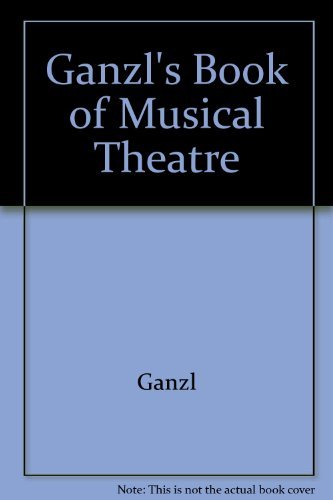 Stock image for Ganzl's Book of the Musical Theatre for sale by Better World Books