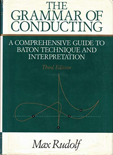 Beispielbild fr Grammar of Conducting: Comprehensive Guide to Baton Technique and Interpretation zum Verkauf von Wonder Book