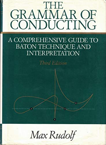 9780028722108: Grammar of Conducting: Comprehensive Guide to Baton Technique and Interpretation