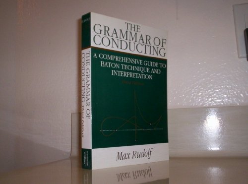 9780028722214: The Grammar of Conducting: A Comprehensive Guide to Baton Technique and Interpretation