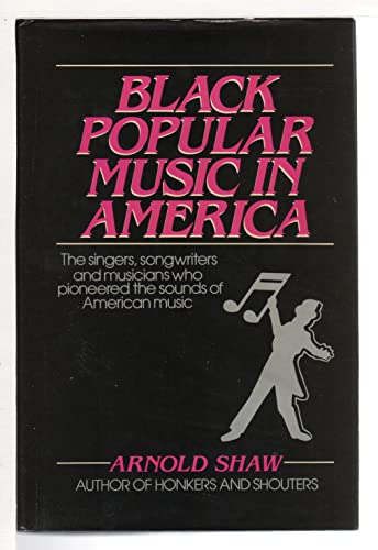 Beispielbild fr Black Popular Music in America : From the Spirituals, Minstrels, and Ragtime to Soul, Disco, and Hip-Hop zum Verkauf von Better World Books