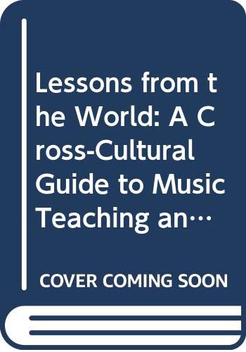 9780028723617: Lessons from the World: Cross-cultural Guide to Music Teaching and Learning