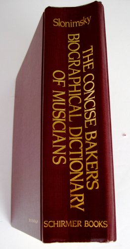 Imagen de archivo de The Concise Baker's Biographical Dictionary of Musicians a la venta por Housing Works Online Bookstore