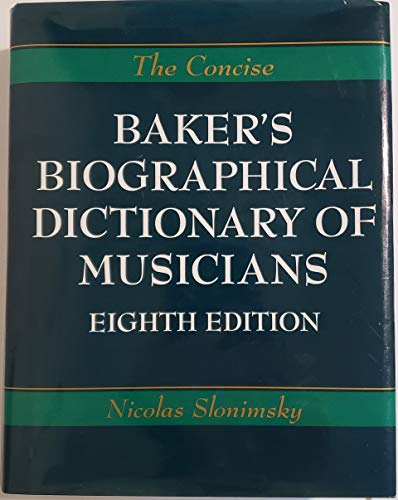 

The Concise Baker's Biographical Dictionary of Musicians