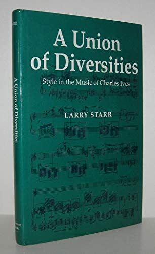 Stock image for A Union of Diversities: Style in the Music of Charles Ives for sale by HPB-Red