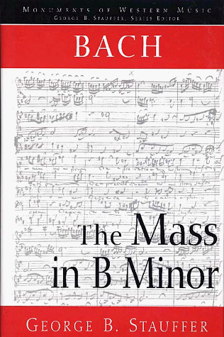 9780028724751: Bach: The Mass in B Minor (Monuments of Western Music)