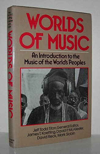 Beispielbild fr Worlds of Music : An Introduction to the Music of the World's Peoples zum Verkauf von Better World Books