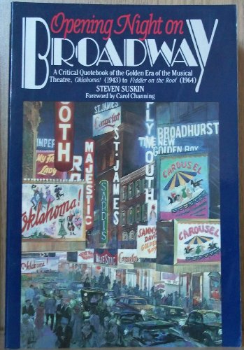 Stock image for Opening Night on Broadway : A Critical Quotebook of the Golden Era of the Musical Theatre, "Oklahoma!" (1943) to "Fiddler on the Roof" (1964) for sale by Better World Books