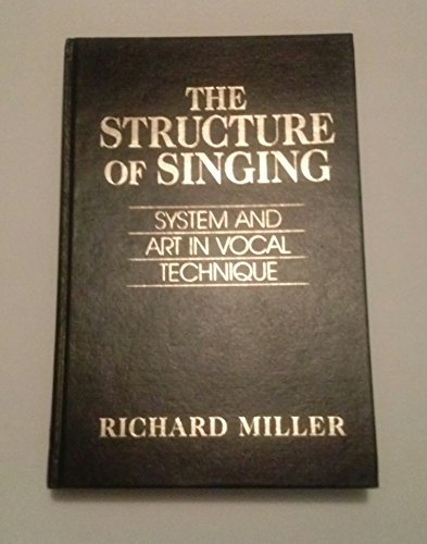 Imagen de archivo de The Structure of Singing: System and Art in Vocal Technique a la venta por Lexington Books Inc