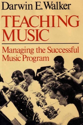 Beispielbild fr Teaching Music: Managing the Successful Music Program zum Verkauf von Wonder Book