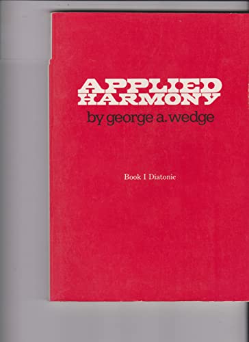 Beispielbild fr Applied Harmony (Book 1 - Diatonic) Wedge, George A. zum Verkauf von Vintage Book Shoppe