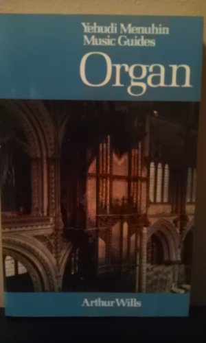 Organ (Yehudi Menuhin Music Guide)