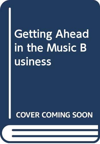 Stock image for Getting Ahead in the Music Business (Zadoc music business series) for sale by BookMarx Bookstore
