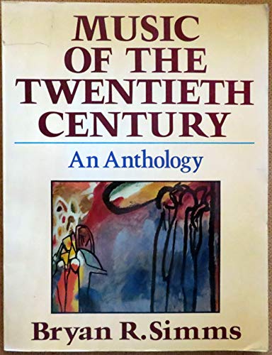 Music of the Twentieth Century: An Anthology