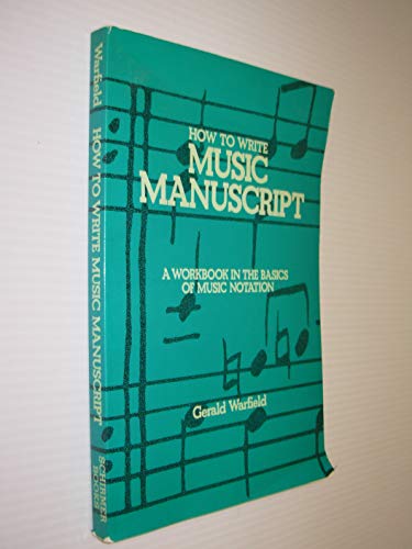 Stock image for How to Write Music Manuscript: A Workbook in the Basics of Music Notation for sale by ThriftBooks-Dallas