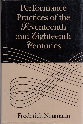 Imagen de archivo de Performance Practices of the Seventeenth and Eighteenth Centuries a la venta por Andover Books and Antiquities