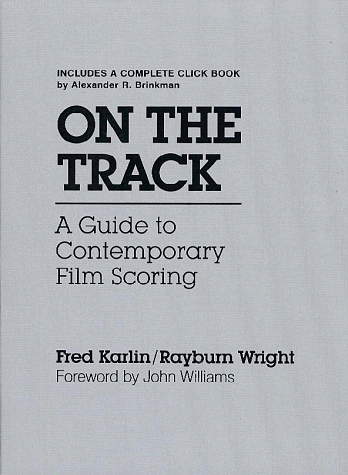 Beispielbild fr On the Track : A Guide to Contemporary Film Scoring zum Verkauf von Better World Books