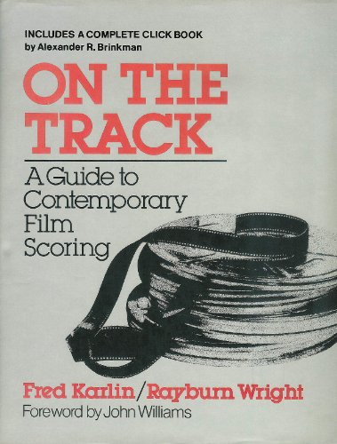 Stock image for On the Track: A Guide to Contemporary Film Scoring for sale by GF Books, Inc.