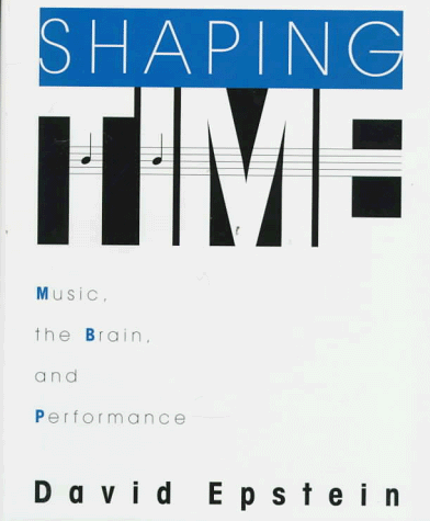 9780028733203: Shaping Time: Music, the Brain and Performance