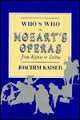 Imagen de archivo de Who's Who in Mozart's Operas: From Alfonso to Zerlina a la venta por Wonder Book