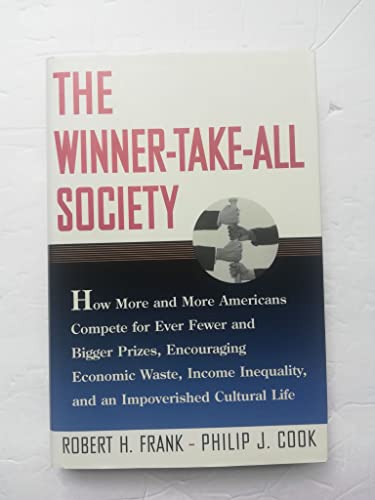 Beispielbild fr The Winner-Take-All Society: How More and More Americans Compete for Ever Fewer and Bigger Rewards. zum Verkauf von ThriftBooks-Dallas