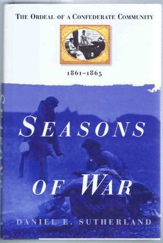 9780028740430: Seasons of War: The Ordeal of a Confederate Community, 1861-65