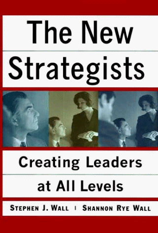 Stock image for The New Strategists : Creating Leaders at All Levels for sale by Better World Books