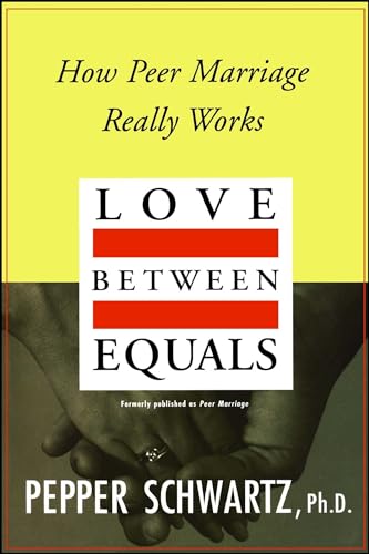 Stock image for Love Between Equals : How Peer Marriage Really Works for sale by Better World Books