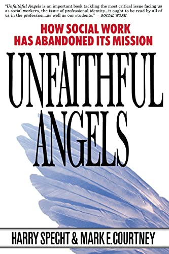 9780028740867: Unfaithful Angels: How Social Work Has Abandoned its Mission: How Social Work Has Abonded Its Msission