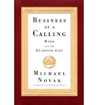 9780028740898: Business as a Calling: Work and the Examined Life