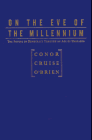 On the Eve of the Millennium: The Future of Democracy in an Age of Unreason (9780028740980) by O'brien, Conor Cruise