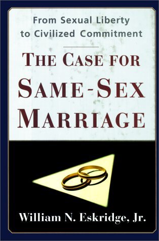 9780028741369: The Case for Same-Sex Marriage: From Sexual Liberty to Civilized Commitment