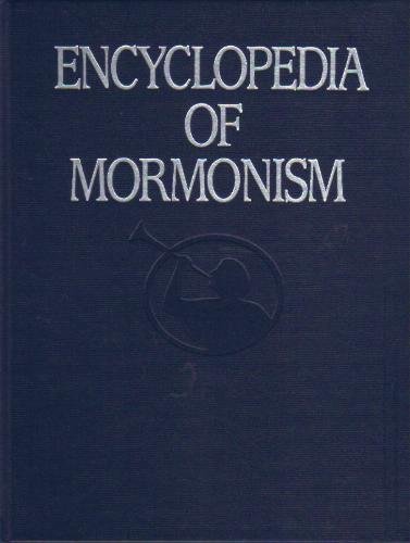 Encyclopedia of Mormonism: The History, Scripture, Doctrine, and Procedure of the Church of Jesus Christ of Latter-day Saints, Vol. 4: T-Z (9780028796031) by Daniel H. Ludlow