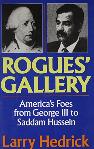 Imagen de archivo de Rogues' Gallery: America's Foes from George III to Saddam Hussein a la venta por Redux Books