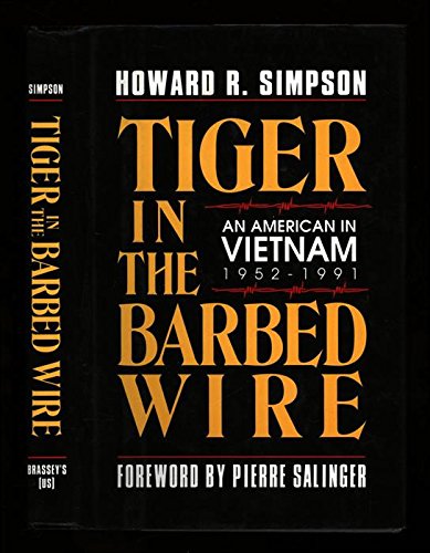 Beispielbild fr Tiger in the Barbed Wire : An American in Vietnam, 1952-1991 zum Verkauf von Better World Books
