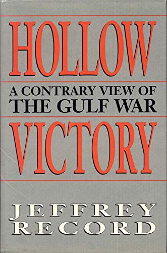 Stock image for Hollow Victory : A Contrary View of the Gulf War for sale by Better World Books