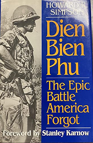Imagen de archivo de Dien Bien Phu: The Epic Battle America Forgot a la venta por Goodwill of Colorado