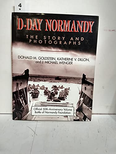 Imagen de archivo de D-Day Normandy: The Story and Photographs/Official 50th Anniversary Volume Battle of Normandy Foundation a la venta por Goodwill