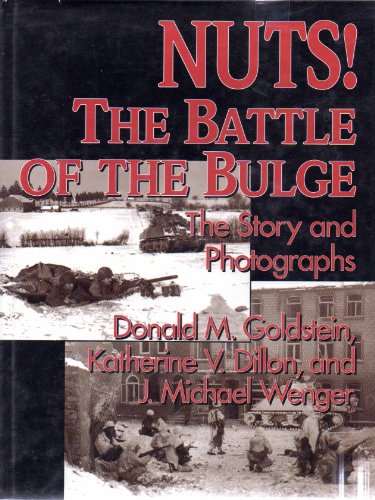 Beispielbild fr Nuts! - The Battle of the Bulge : The Story and Photographs zum Verkauf von Better World Books