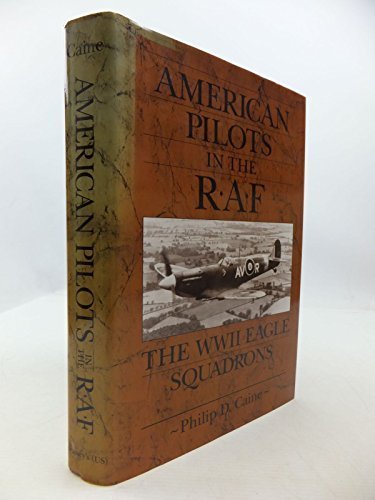 Beispielbild fr American Pilots in the R.A.F.: WWII Eagle Squadrons zum Verkauf von WorldofBooks