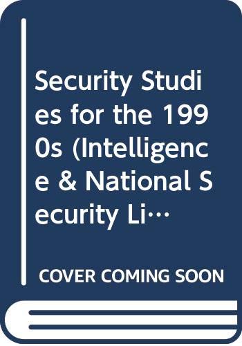 Stock image for Security Studies for the 1990s (Intelligence & National Security Library) for sale by More Than Words