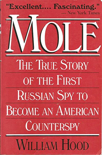 Beispielbild fr Mole : The True Story of the First Russian Spy to Become an American Counterspy zum Verkauf von Better World Books