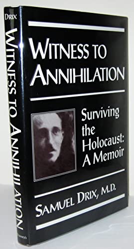 Stock image for Witness to Annihilation: Surviving the Holocaust a Memoir for sale by Irish Booksellers