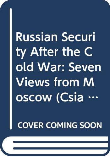 Beispielbild fr Russian Security after the Cold War : Seven Views from Moscow (CSIA Studies in International Security, Vol. 3) zum Verkauf von Clausen Books, RMABA