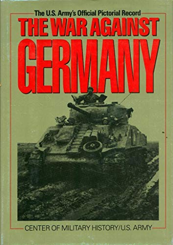 Beispielbild fr The War Against Germany : Europe and Adjacent Areas zum Verkauf von Better World Books