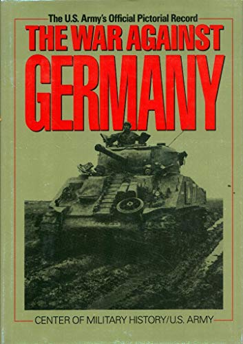 Stock image for The War Against Germany: Europe and Adjacent Areas (United States Army in World War II) for sale by Books From California