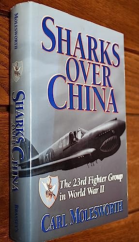 Imagen de archivo de Sharks over China : The 23rd Fighter Group in World War II a la venta por Better World Books