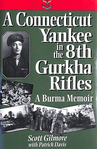 Stock image for A Connecticut Yankee in the 8th Gurkha Rifles: A Burma Memoir for sale by First Choice Books