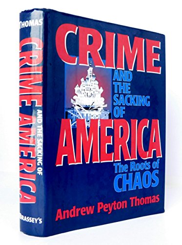 Imagen de archivo de Crime and the Sacking of America: The Roots of Chaos a la venta por SecondSale